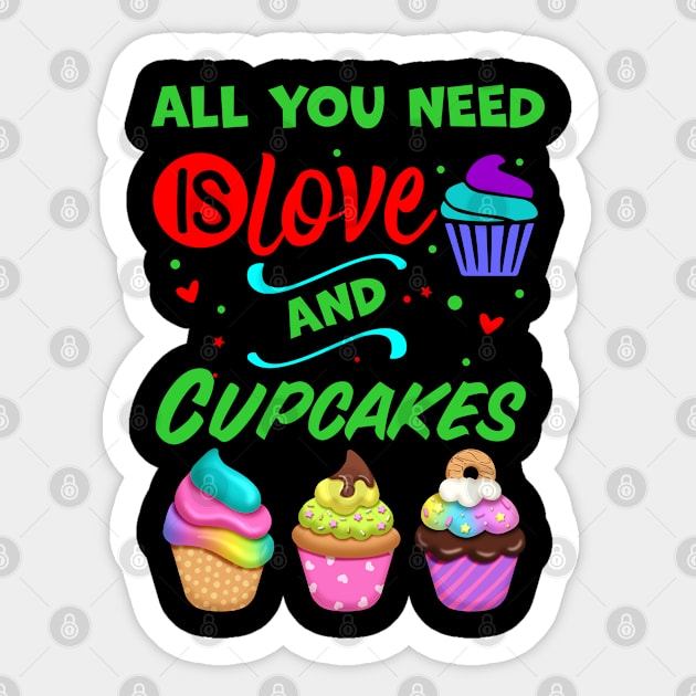 All you Need Is Love And Cupcakes Sticker by A Zee Marketing